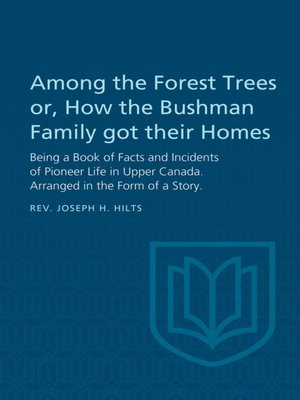 cover image of Among the Forest Trees or, a Book of Facts and Incidents of Pioneer Life in Upper Canada